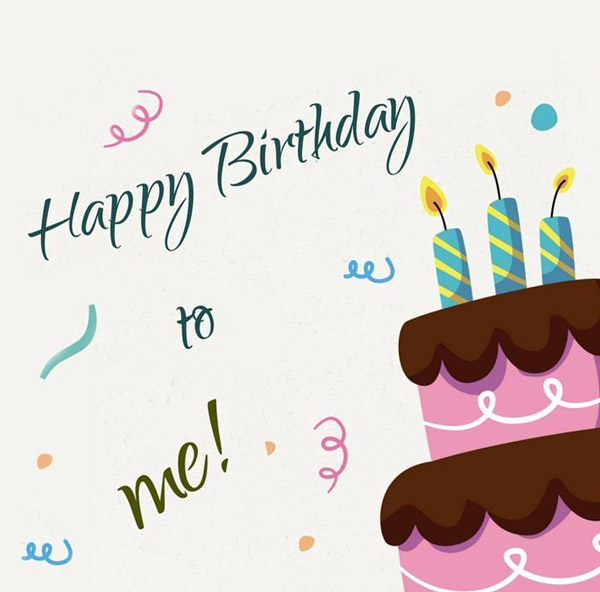  Happy birthday to myself! I’m always proud to be me. تولدم مبارک! من همیشه افتخار می کنم که هستم. متن تولدم مبارک انگلیسی با ترجمه فارسی